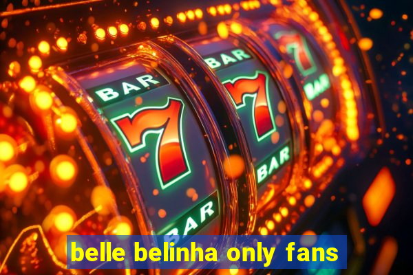 belle belinha only fans